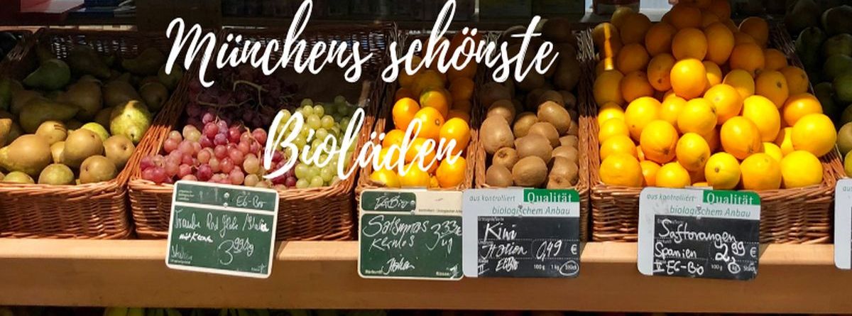 Die schönsten Bioläden in und um München